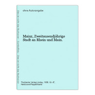 Mainz, Zweitausendjährige Stadt An Rhein Und Main. - Deutschland Gesamt