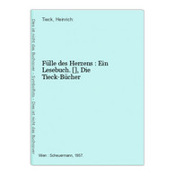 Fülle Des Herzens : Ein Lesebuch. [], Die Tieck-Bücher - Auteurs All.