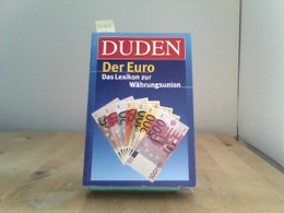 Duden Der Euro. Das Lexikon Zur Währungsunion; - Glossaries