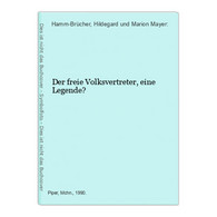 Der Freie Volksvertreter, Eine Legende? - Politik & Zeitgeschichte