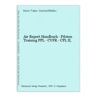 Air Report Handbuch - Piloten Training PPL - CVFR - CPL II, - Verkehr