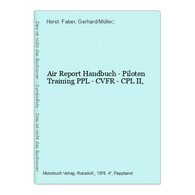 Air Report Handbuch - Piloten Training PPL - CVFR - CPL II, - Trasporti