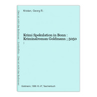 Krimi Spekulation In Bonn : Kriminalroman Goldmann ; 5050 : - Polars