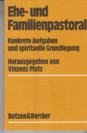 Ehe- Und Familienpastoral : Konkrete Aufgaben U. Spirituelle Grundlegung. - Psicología