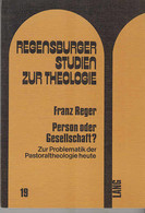 Person Oder Gesellschaft? : Zur Problematik D. Pastoraltheologie Heute. - Sonstige & Ohne Zuordnung