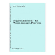 Bergkristall Rohsteine - Für Wasser, Brunnnen, Dekoration - Autres & Non Classés