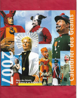 CALENDRIER DES GEANTS 2007 Fêtes Des Géants En France Et En Belgique - Grand Format : 2001-...