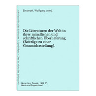 Die Literaturen Der Welt In Ihrer Mündlichen Und Schriftlichen Überlieferung. (Beiträge Zu Einer Gesamtdarstel - German Authors