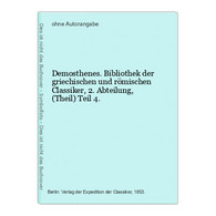 Demosthenes. Bibliothek Der Griechischen Und Römischen Classiker, 2. Abteilung, (Theil) Teil 4. - Auteurs All.