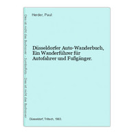 Düsseldorfer Auto-Wanderbuch, Ein Wanderführer Für Autofahrer Und Fußgänger. - Germania