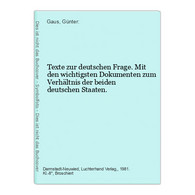 Texte Zur Deutschen Frage. Mit Den Wichtigsten Dokumenten Zum Verhältnis Der Beiden Deutschen Staaten. - Deutschsprachige Autoren