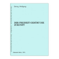 DER FREIHEIT GEHÖRT DIE ZUKUNFT - Contemporary Politics