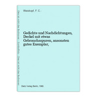 Gedichte Und Nachdichtungen, Deckel Mit Etwas Gebrauchsspuren, Ansonsten Gutes Exemplar, - Poésie & Essais