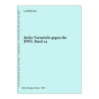 Sechs Vorurteile Gegen Die EWG. Band 14 - Politik & Zeitgeschichte