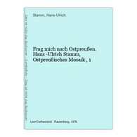 Frag Mich Nach Ostpreußen. Hans -Ulrich Stamm, Ostpreußisches Mosaik , 1 - Deutschland Gesamt