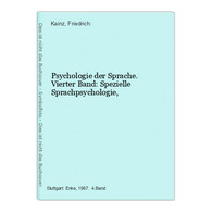 Psychologie Der Sprache. Vierter Band: Spezielle Sprachpsychologie, - Psychologie