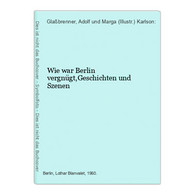 Wie War Berlin Vergnügt,Geschichten Und Szenen - Nouvelles