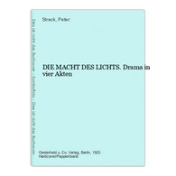 DIE MACHT DES LICHTS. Drama In Vier Akten - Theatre & Scripts