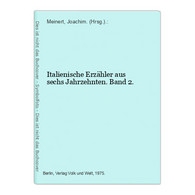 Italienische Erzähler Aus Sechs Jahrzehnten. Band 2. - German Authors
