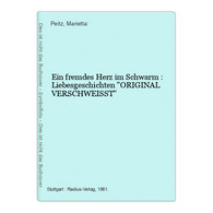 Ein Fremdes Herz Im Schwarm : Liebesgeschichten ORIGINAL VERSCHWEISST - Kurzgeschichten