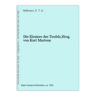Die Elexiere Des Teufels,Hrsg. Von Kurt Martens - Korte Verhalen
