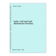 Liebe, Luft Und Leid. Altdeutsche Novellen. - Short Fiction