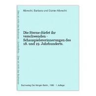 Die Sterne Dürfet Ihr Verschwenden - Schauspielererinnerungen Des 18. Und 19. Jahrhunderts. - Theater & Tanz