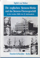 Die Englischen Siemens-Werke Und Das Siemens-Überseegeschäft In Der Zweiten Hälfte Des 19. Jahrhunderts. Mit 1 - Other & Unclassified