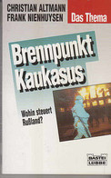 Brennpunkt Kaukasus. Wohin Steuert Rußland? - Other & Unclassified