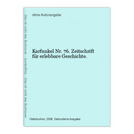 Karfunkel Nr. 76. Zeitschrift Für Erlebbare Geschichte. - Autres & Non Classés