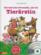 Ich Hab Eine Freundin, Die Ist Tierärztin : Eine Geschichte ; [mit CD-ROM Zum Spielen Und Lernen]. - Sonstige & Ohne Zuordnung