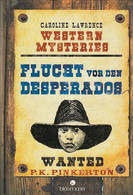 Lawrence, Caroline: Western Mysteries; Teil: Flucht Vor Den Desperados - Sonstige & Ohne Zuordnung