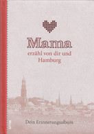 Mama Erzähl Von Dir Und Hamburg : Dein Erinnerungsalbum. - Other & Unclassified