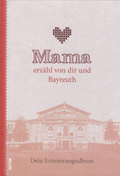 Mama Erzähl Von Dir Und Bayreuth: Dein Erinnerungsalbum - Other & Unclassified