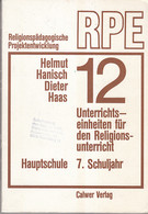 Zwölf Unterrichtseinheiten Für Den Religionsunterricht Im 7. Schuljahr Der Hauptschule. - Sonstige & Ohne Zuordnung