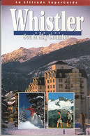 Whistler And The Sea To Sky Country (An Altitude Superguide) - Other & Unclassified