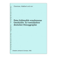 Peter Schlemihls Wundersame Geschichte. In Vereinfachter Deutscher Stenoggraphie - Autori Tedeschi