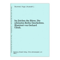 Im Zeichen Des Bären. Die Schönsten Berlin-Geschichten. Illustriert Von Gerhard Ulrich. - Germany (general)
