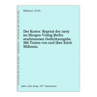 Der Krater. Reprint Der 1909 Im Morgen-Verlag Berlin Erschienenen Gedichtausgabe. Mit Texten Von Und über Eric - Poésie & Essais