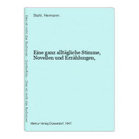 Eine Ganz Alltägliche Stimme, Novellen Und Erzählungen, - Kurzgeschichten