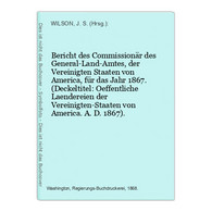 Bericht Des Commissionär Des General-Land-Amtes, Der Vereinigten Staaten Von America, Für Das Jahr 1867. (Deck - Amérique