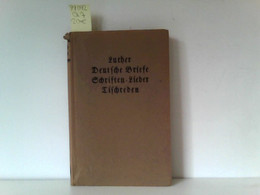 Luther Deutsche Briefe Christreden, Lieder Tischrede - Sonstige & Ohne Zuordnung