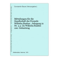 Mitteilungen Für Die Gesellschaft Der Freunde Wilhelm Raabes.. Jahrgang 21 Nr. 3.4: Zu Wilhelm Raabes 100. Geb - Biographien & Memoiren