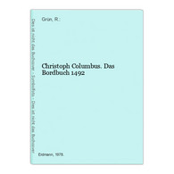 Christoph Columbus. Das Bordbuch 1492 - Auteurs All.