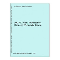 100 Millionen Außenseiter, Die Neue Weltmacht Japan, - Asia & Vicino Oriente