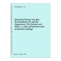 Deutsche Poesie Von Den Romantikern Bis Auf Die Gegenwart. Für Schule Und Haus. 3. Sehr Verbesserte Und Erweit - Poésie & Essais