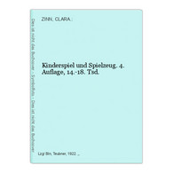 Kinderspiel Und Spielzeug. 4. Auflage, 14.-18. Tsd. - Other & Unclassified