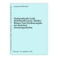 Nachgoethesche Lyrik Eichendorff/Lenau/ Mörike/ Bonner Texte Studienausgabe Zur Deutschen Literaturgeschichte - Poésie & Essais