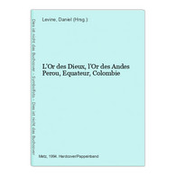 L'Or Des Dieux, L'Or Des Andes Perou, Equateur, Colombie - América