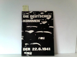 Die Deutschen Kommen... Der 22. Juni 1941. Materialien Zur Behandlung Des Überfalls Auf Die Sowjetunion In Der - Police & Military